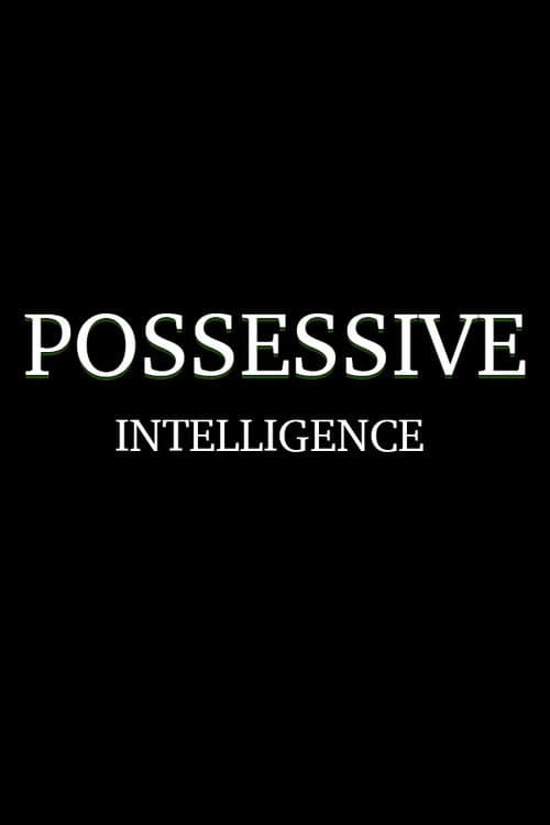 Possessive Intelligence